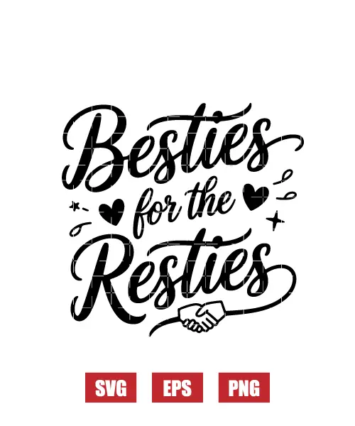 Besties For The Resties Svg