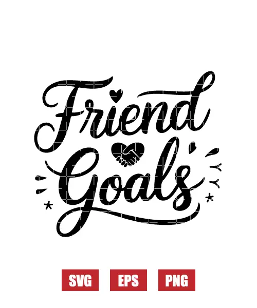 Friend Goals Svg