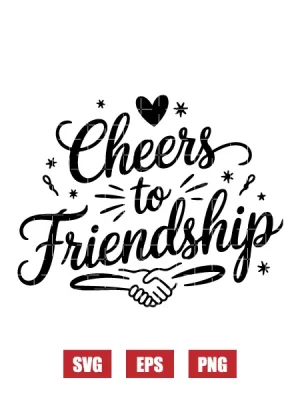 Cheers To Friendship Svg