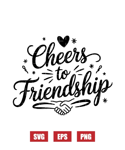 Cheers To Friendship Svg