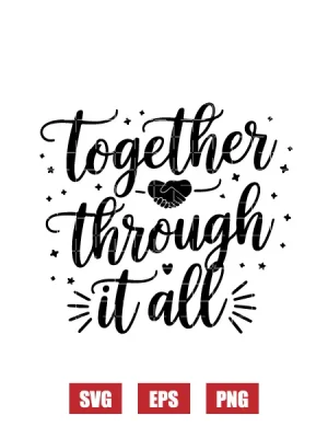 Together Through It All Svg