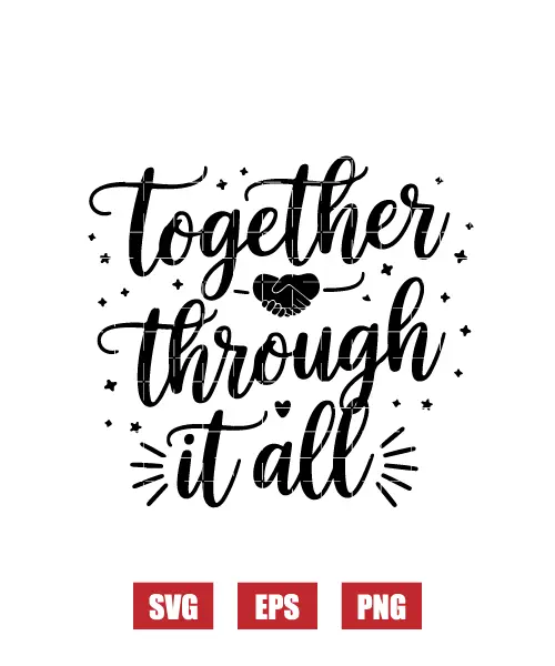Together Through It All Svg