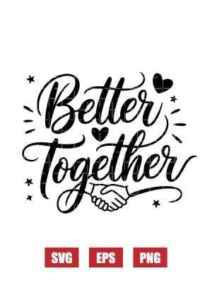 Better Together Svg