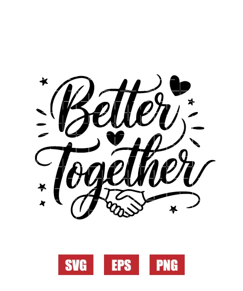 Better Together Svg