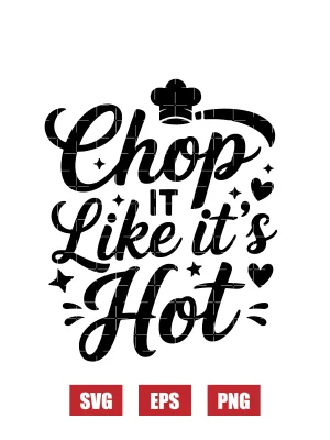 Chop It Like It's Hot Svg