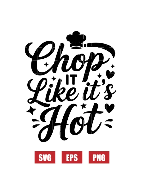 Chop It Like It's Hot Svg