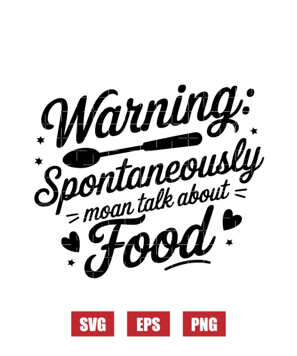Warning: May Spontaneously Talk About Food Svg