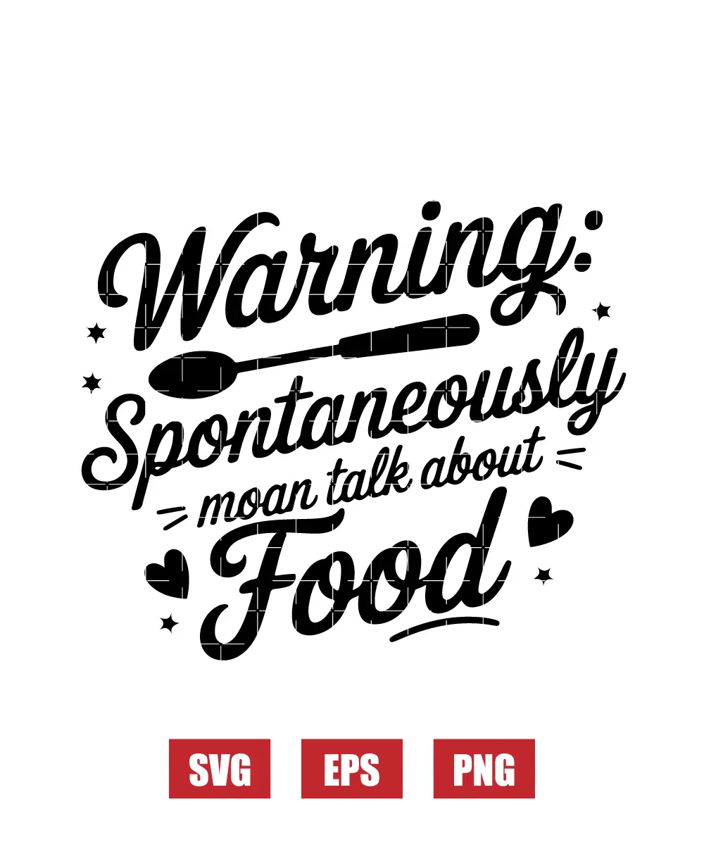 Warning: May Spontaneously Talk About Food Svg