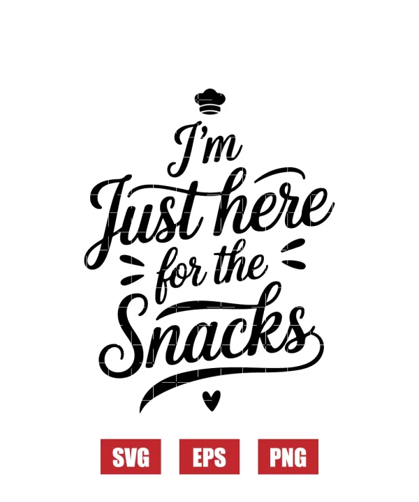 I'm Just Here for the Snacks Svg