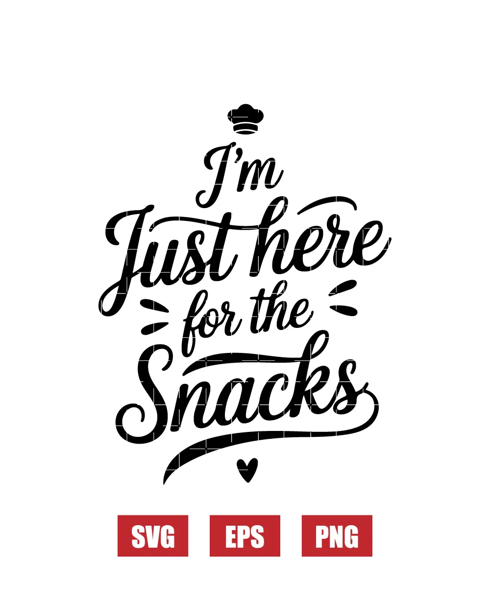 I'm Just Here for the Snacks Svg