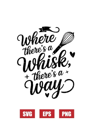 Where There's a Whisk, There's a Way Svg