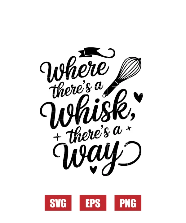 Where There's a Whisk, There's a Way Svg