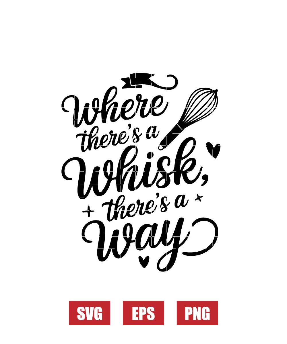Where There's a Whisk, There's a Way Svg