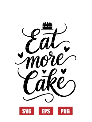 Eat More Cake Svg