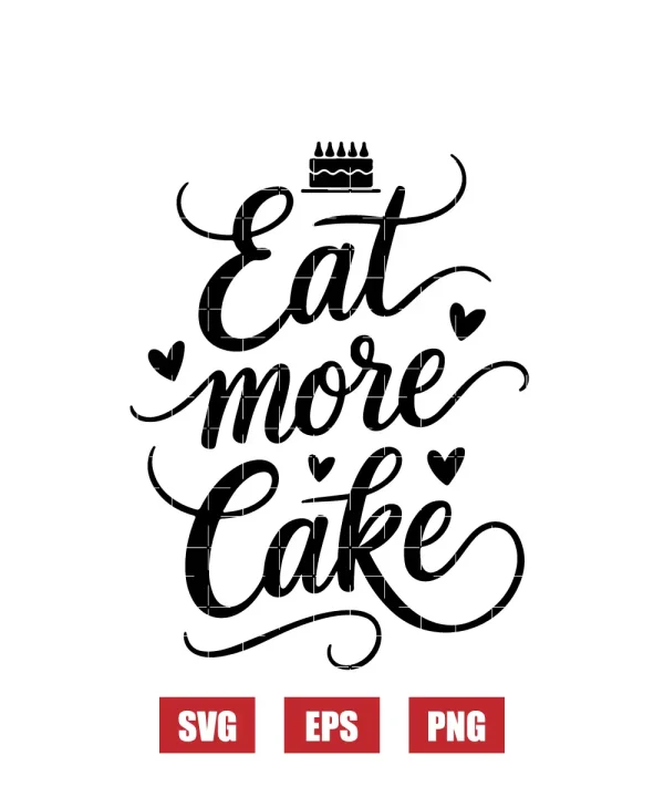 Eat More Cake Svg