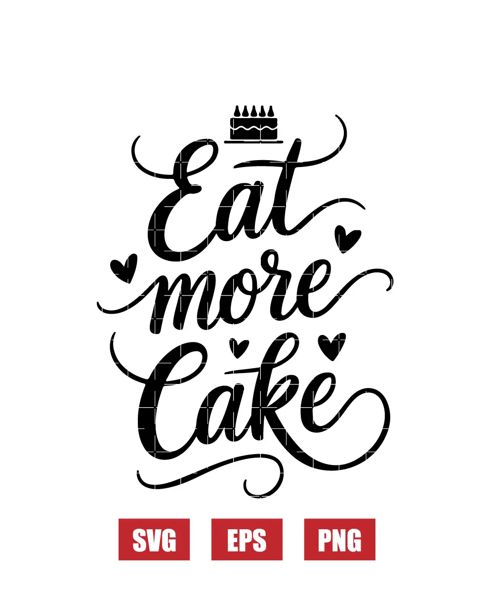 Eat More Cake Svg