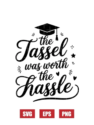 The tassel was worth the hassle Svg