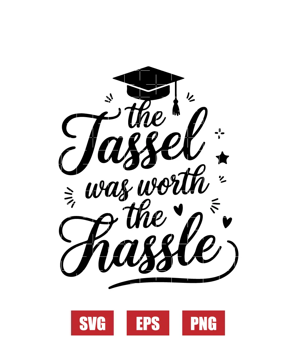 The tassel was worth the hassle Svg