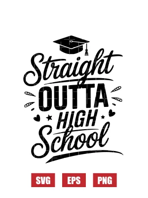 Straight Outta High School Svg