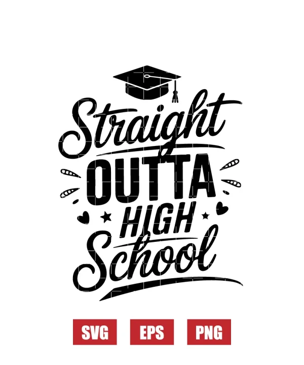Straight Outta High School Svg