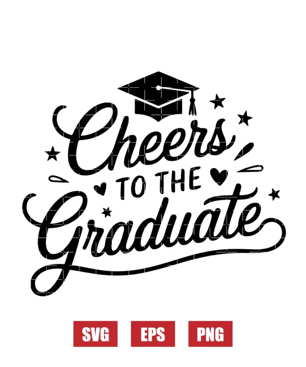 Cheers to the Graduate Svg