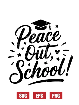 Peace Out School! Svg