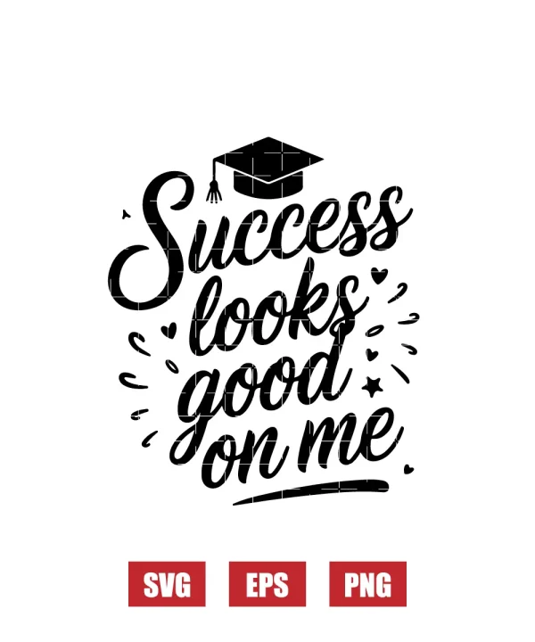 Success looks good on me Svg
