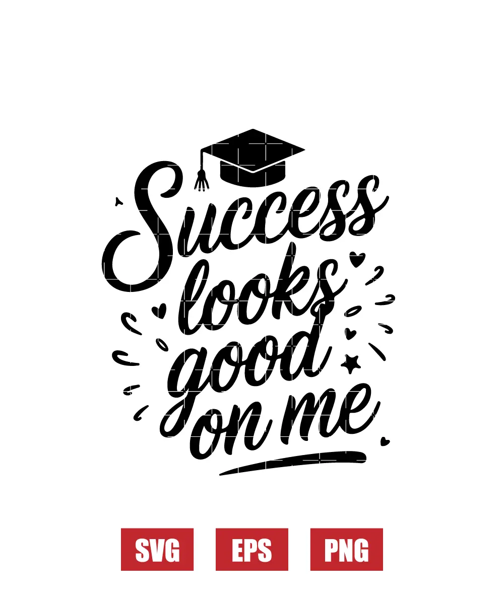 Success looks good on me Svg