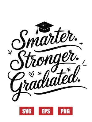 Smarter. Stronger. Graduated. Svg