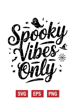 Spooky Vibes Only Svg