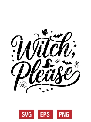 Witch, Please Svg