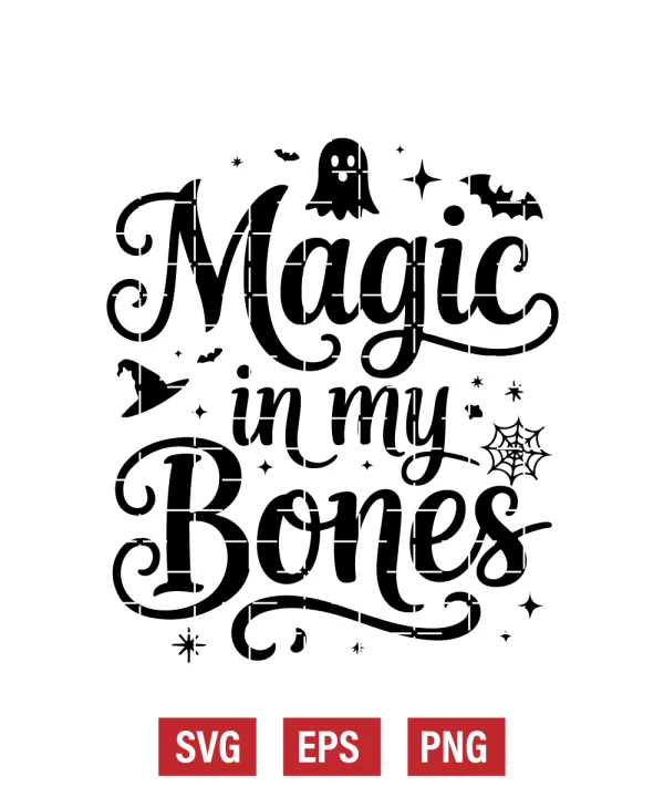 Magic in My Bones Svg