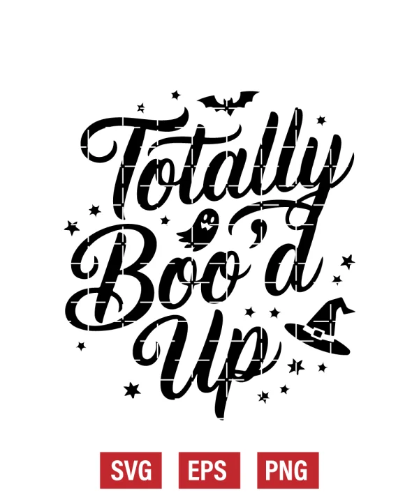 Totally Boo’d Up Svg