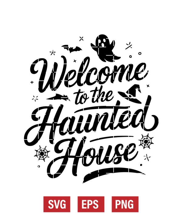 Welcome to the Haunted House Svg