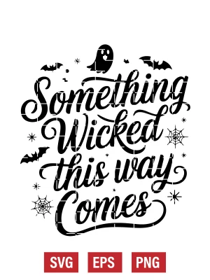 Something Wicked This Way Comes Svg