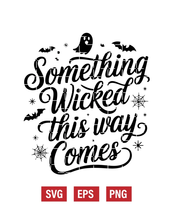 Something Wicked This Way Comes Svg