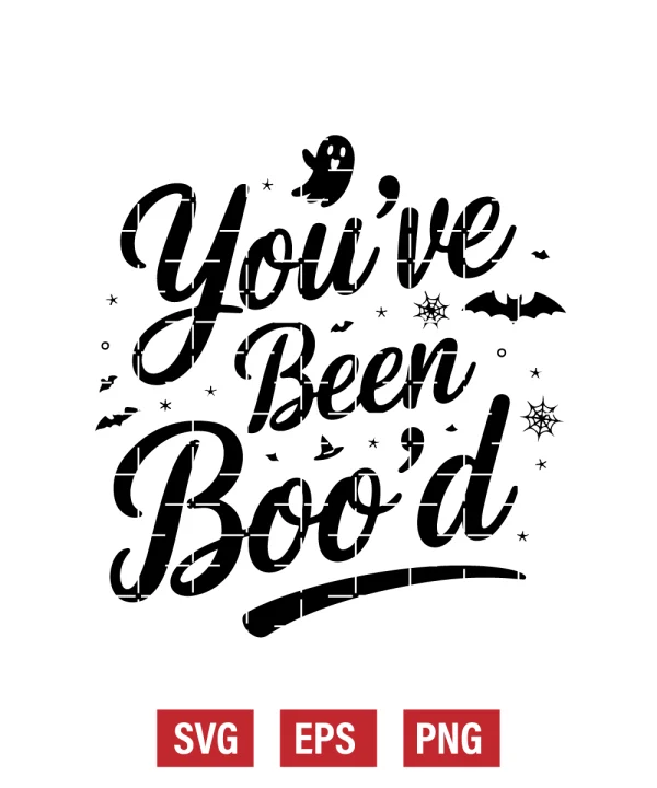 You’ve Been Boo’d Svg
