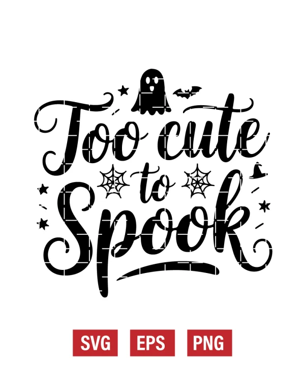 Too Cute to Spook Svg