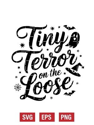 Tiny Terror on the Loose Svg