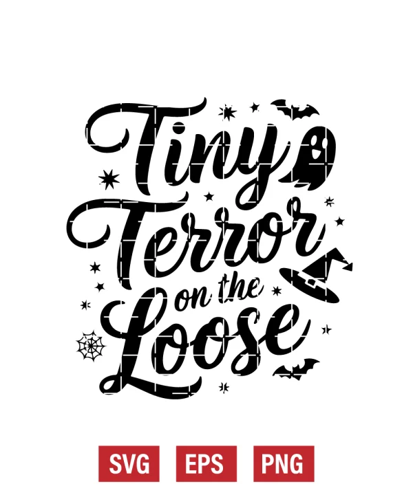 Tiny Terror on the Loose Svg