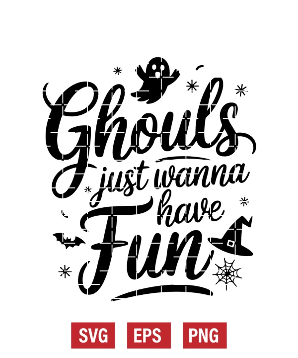 Ghouls Just Wanna Have Fun Svg