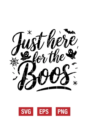 Just Here for the Boos Svg