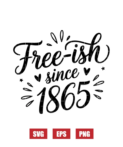 Free-ish Since 1865 Svg