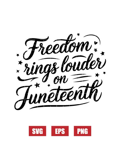 Freedom Rings Louder On Juneteenth Svg