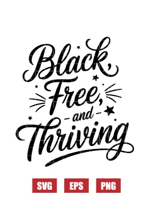 Black Free & Thriving Svg