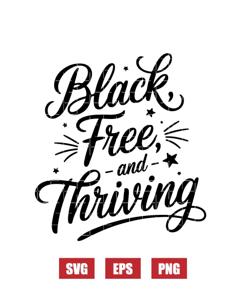 Black Free & Thriving Svg