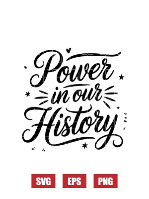 Power Is Our History Svg