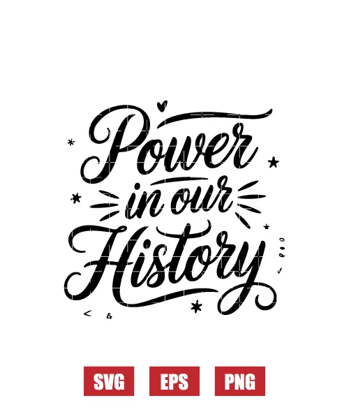 Power Is Our History Svg