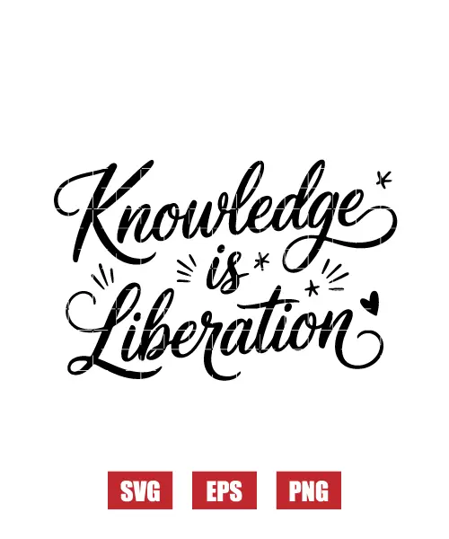 Knowledge Is Liberation Svg