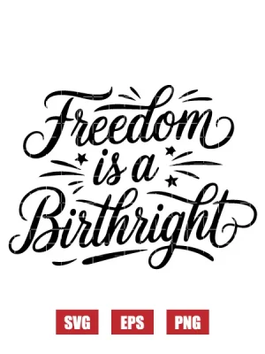 Freedom Is A Birthright Svg